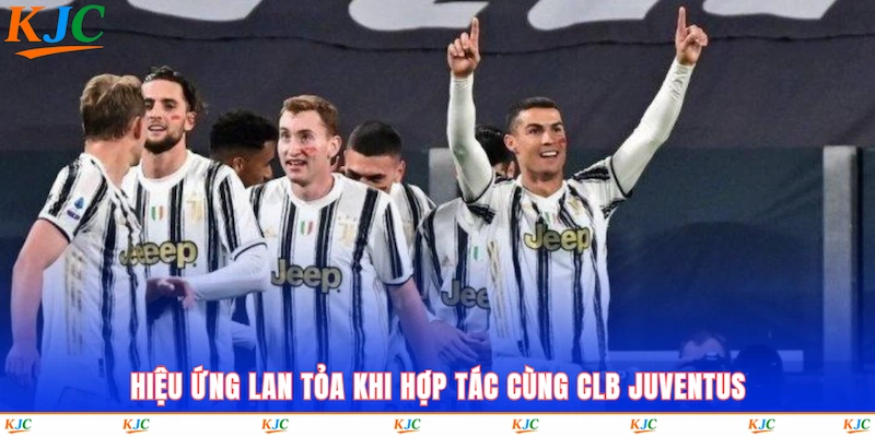 Hiệu ứng lan tỏa khi hợp tác cùng CLB Juventus
