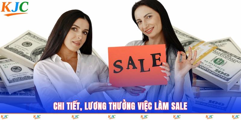 Chi tiết, lương thưởng việc làm Sale